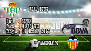 Prediksi Bola Real Betis vs Valencia 16 Oktober 2017