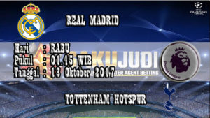 Prediksi Bola Real Madrid vs Tottenham Hotspur 18 Oktober 2017